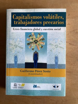 Capitalismos volatiles trabajadores preca- Perez Sosto (3b6