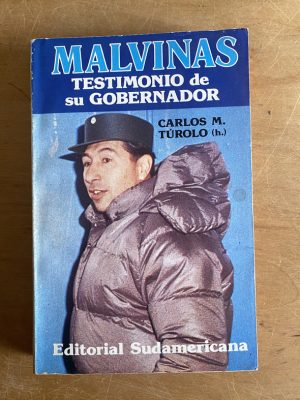 Malvinas. Testimonio de su gobernador - Turolo, Carlos (3a5