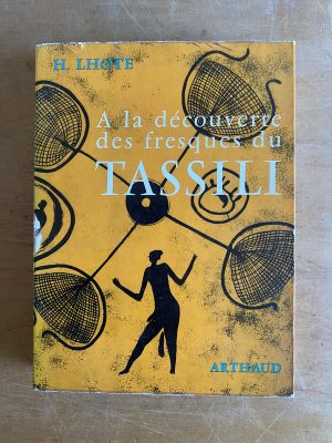 À la decouverte des fresques du Tassili - Lhote, H (3g6)