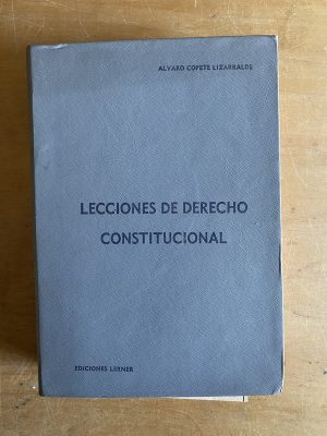 Lecciones de derecho constitucional - Copete Lizarralde(3e5