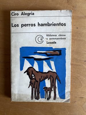 Los perros hambrientos - Alegria, Ciro (2v1)