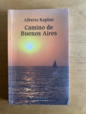 Camino de Buenos Aires - Kaplan, Alberto (2x1)