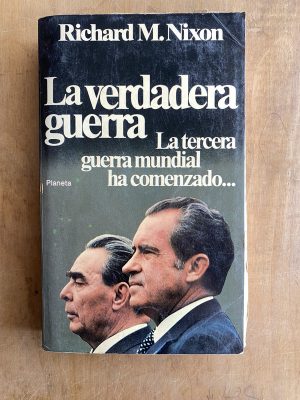 La verdadera guerra - Nixon, Richard (a2)