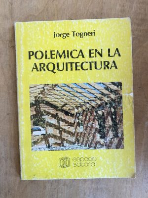Polemica en la arquitectura - Togneri, Jorge (ii3)