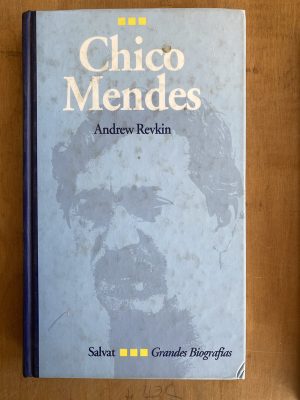 Chico mendes - Revkin, Andrew (ii3)
