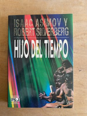 Hijo del tiempo - Asimov, Isaac; Silverberg, Robert (3g9)