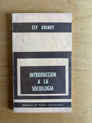 Introduccion a la sociologia - Chinoy, Ely (2v1)