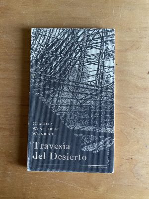 Travesia del desierto - Wencelblat Wainbuch, Graciela (2v4)