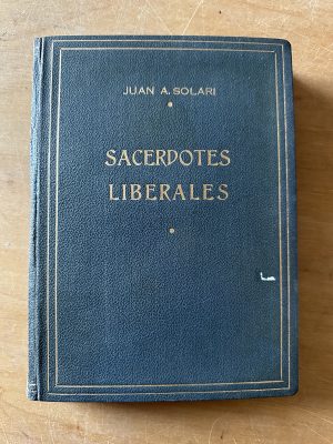 Sacerdotes Liberales - Solari, Juan A. (2u4)