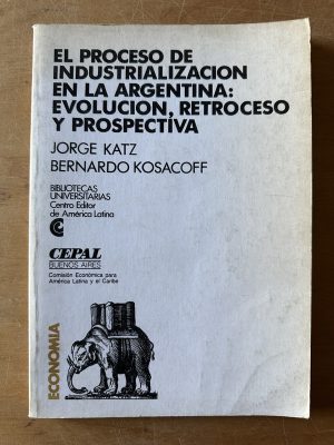 El proceso de industrializacion en la Argentina - Katz (2u4