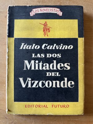 Las dos mitades del Vizconde - Calvino, Italo (2u4)