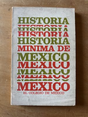 Historia minima de Mexico - Cosio Villegas; Bernal (2u4)