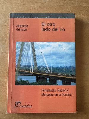 El otro lado del rio - Grimson, Alejandro (2u5)