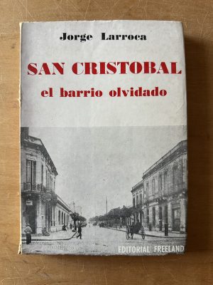 San Cristobal. El barrio olvidado - Larroca, Jorge (2u5)