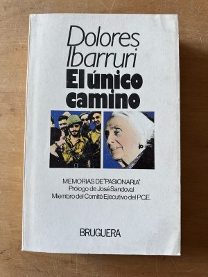 El unico camino - Ibarruri, Dolores (2u5)