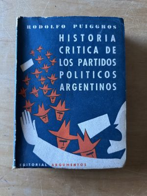 Historia critica de los partidos politicos a- Puiggros (2u6