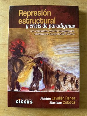 Represion estructural y crisis de paradigmas- Lavallen (3c1