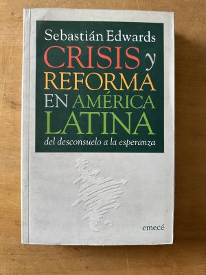 Crisis y reforma en America Latina- Edwards, Sebastian (3c1