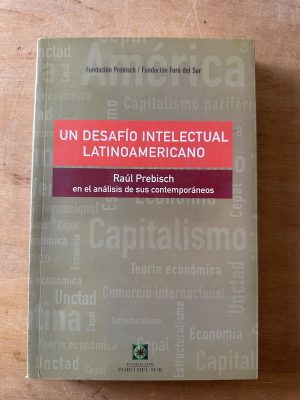 Un desafio intelectual latinoamericano - Prebisch (3c2)
