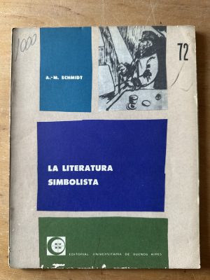 La literatura simbolista - Schmidt, A. M. (3c2)
