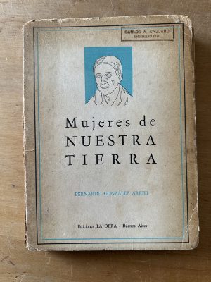Mujeres de nuestra tierra - Gonzalez Arrili, Bernardo (3c4)