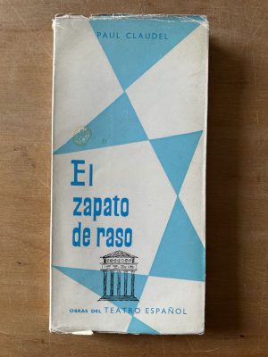 El zapato Raso - Claudel, Paul (3c4)