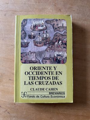 Oriente y occidente en tiempos de las cruzadas - Cahen (3c4