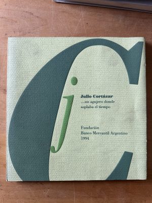 Julio Cortazar un agujero donde soplaba el tiempo - (3c5)