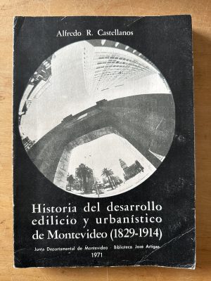 Historia del desarrollo edilicio Montevideo Castellanos(3c5