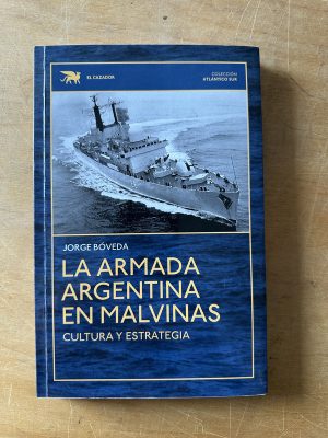 La armada Argentina en Malvinas - Boveda, Jorge (3c5)