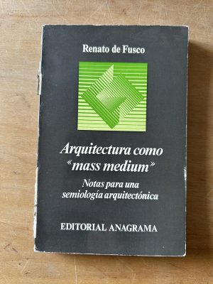 Arquitectura como mass medium - de Fusco, Renato (3c6)