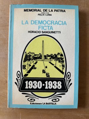 La democracia Ficta - Sanguinetti, Horacio (3c7)