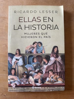 Ellas en la historia - Lesser, Ricardo (3c8)