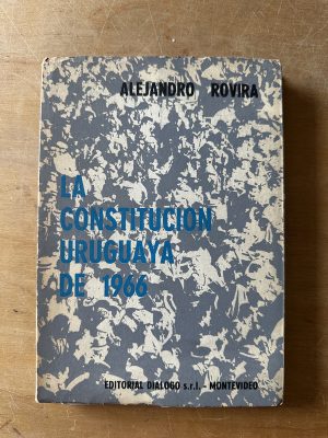 La constitucion uruguaya de 1966 - Rovira, Alejandro (3f1)