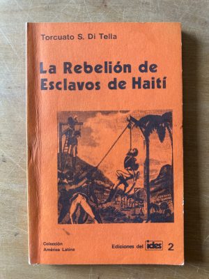 La Rebelion de Esclavos de Haiti - Di Tella, Torcuato (3f1)
