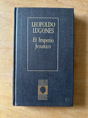 El imperio Jesuitico - Lugones, Leopoldo (3f2)