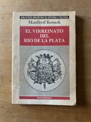 El virreinato del Rio de la Plata - Kossok, Manfred (3f3)