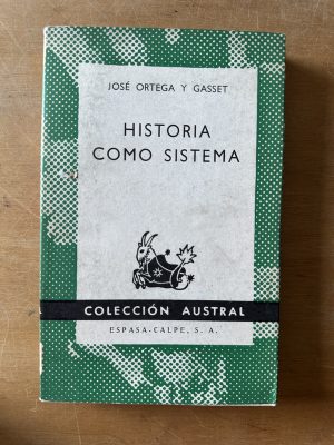 Historia como sistema - Ortega y Gasset, Jose (3f6)